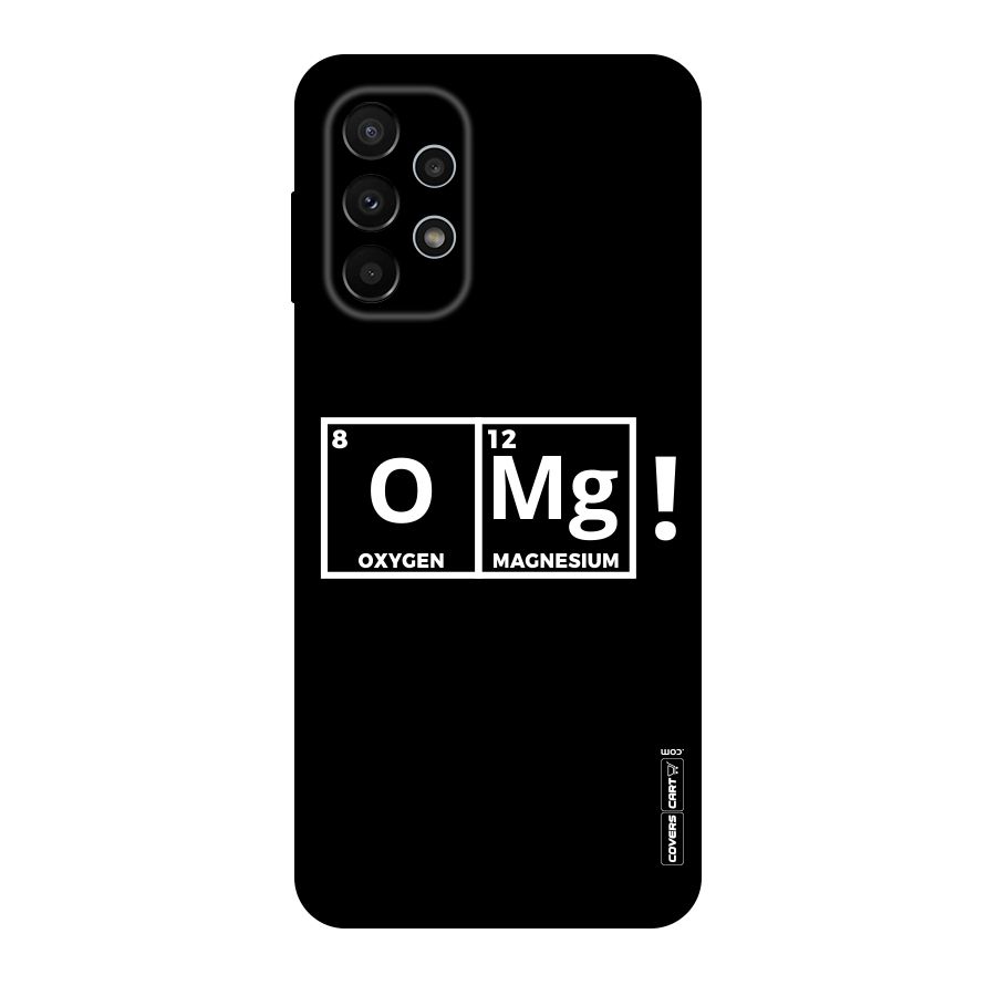 OMG Chemistry Pun Original Polycarbonate Back Case for Galaxy A23