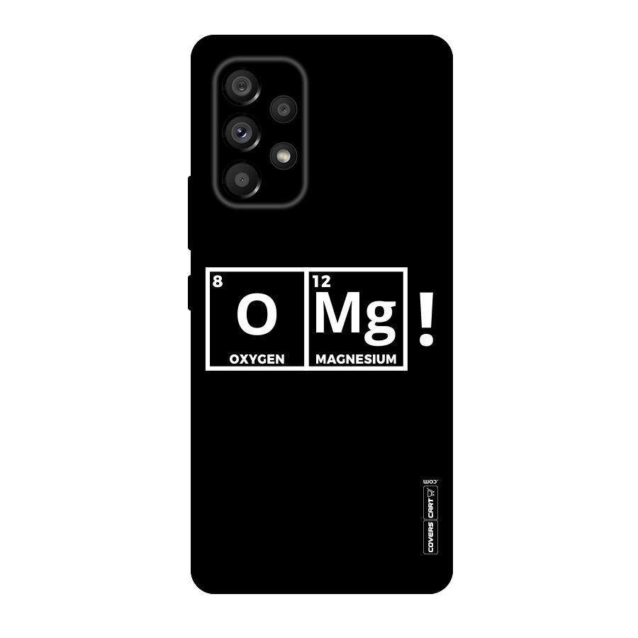 OMG Chemistry Pun Original Polycarbonate Back Case for Galaxy A53 5G