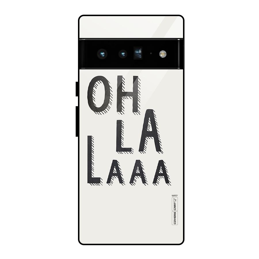 Oh La La Glass Back Case for Google Pixel 6 Pro