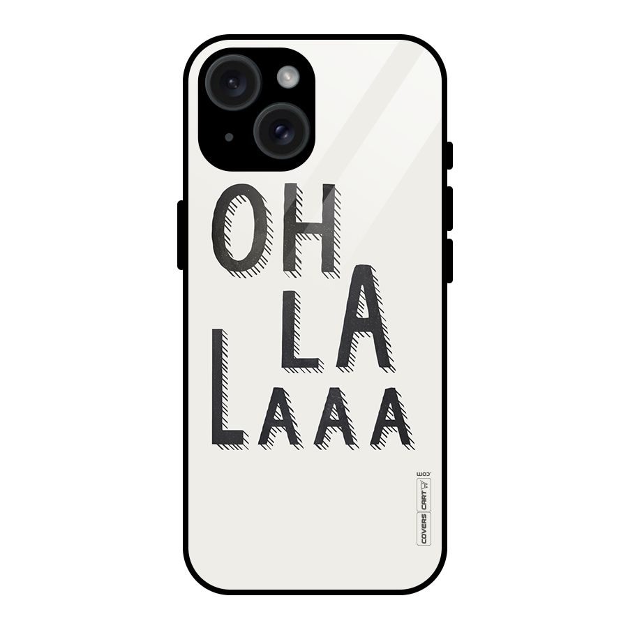 Oh La La Glass Back Case for iPhone 15