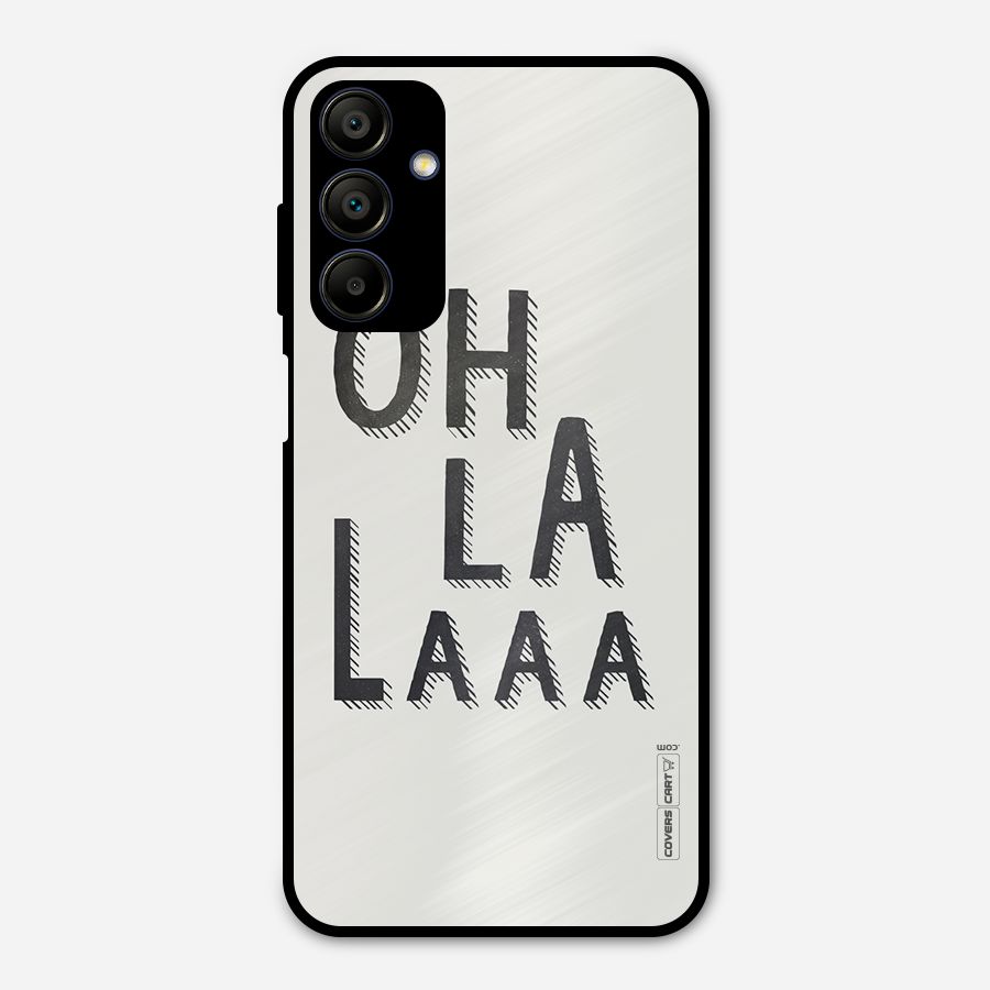 Oh La La Metal Back Case for Galaxy A15 5G