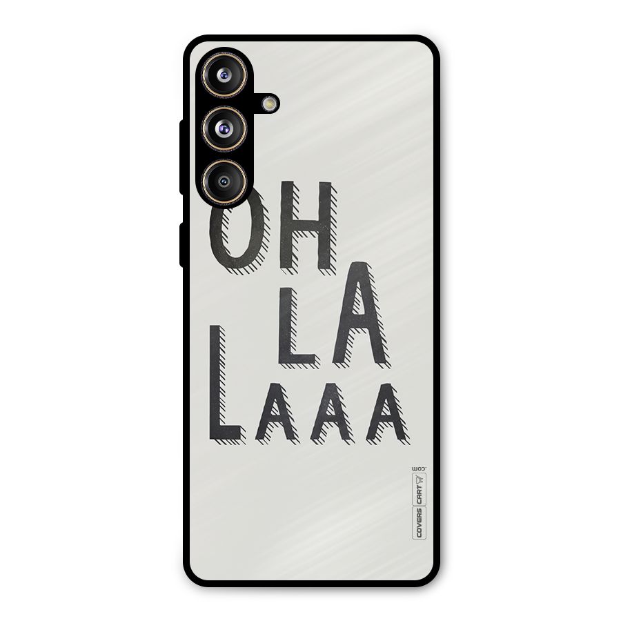 Oh La La Metal Back Case for Galaxy F55