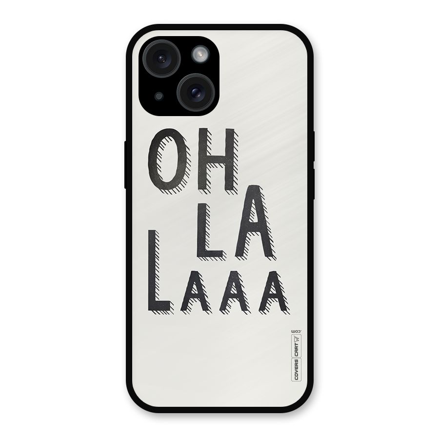 Oh La La Metal Back Case for iPhone 15