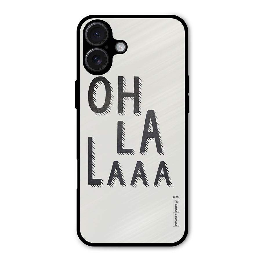 Oh La La Metal Back Case for iPhone 16 Plus