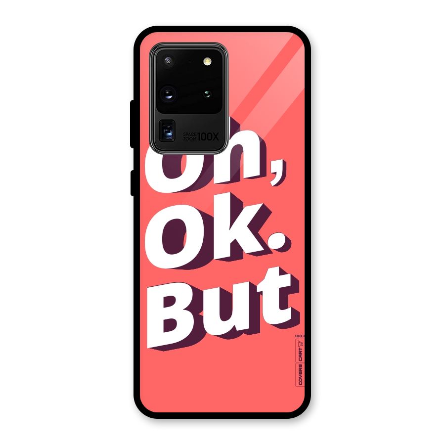 Oh Ok But Glass Back Case for Galaxy S20 Ultra