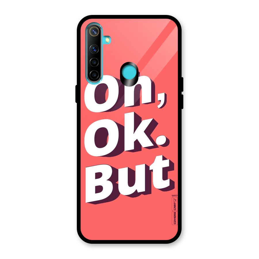 Oh Ok But Glass Back Case for Realme 5i