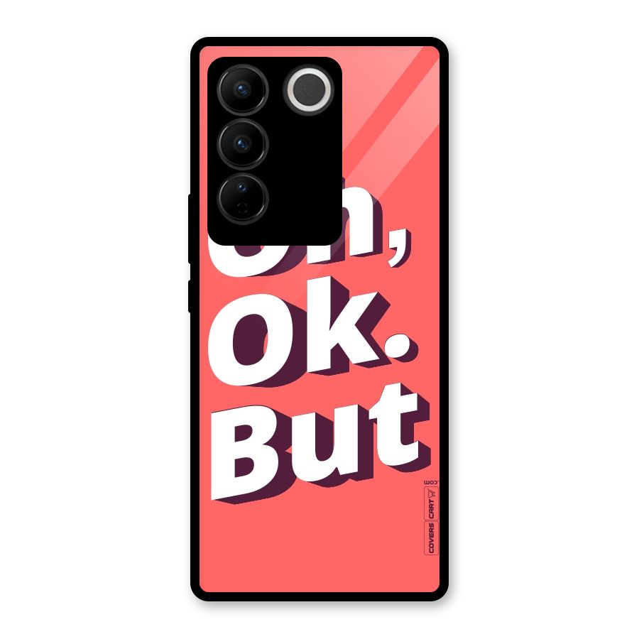 Oh Ok But Glass Back Case for Vivo V27