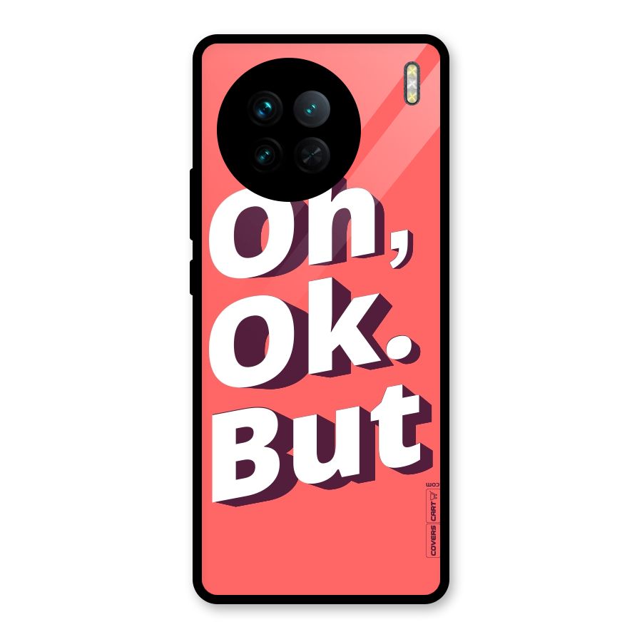 Oh Ok But Glass Back Case for Vivo X90