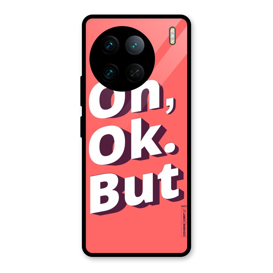 Oh Ok But Glass Back Case for Vivo X90 Pro