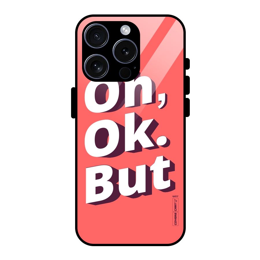 Oh Ok But Glass Back Case for iPhone 15 Pro