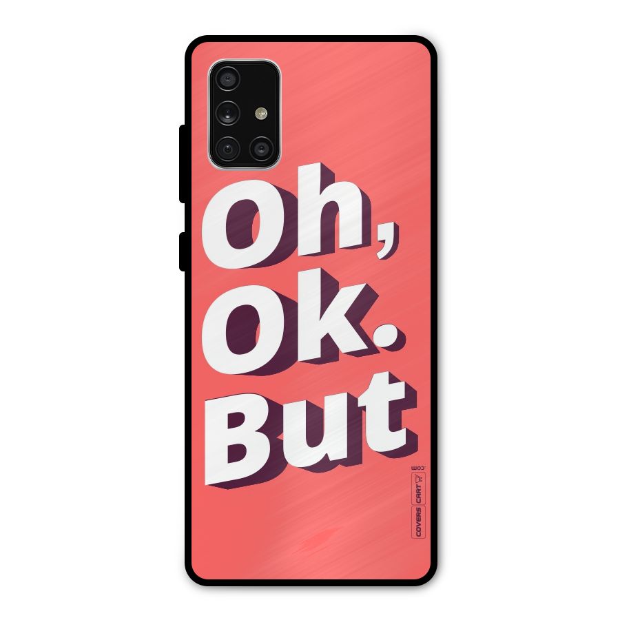 Oh Ok But Metal Back Case for Galaxy A71