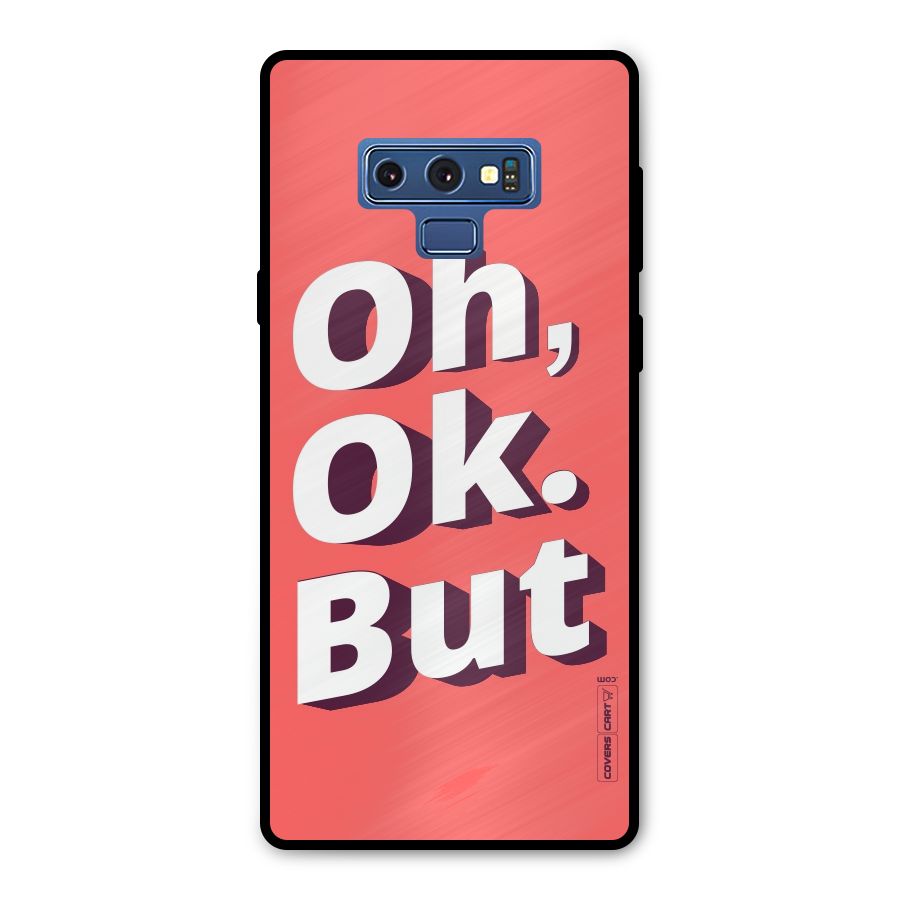 Oh Ok But Metal Back Case for Galaxy Note 9