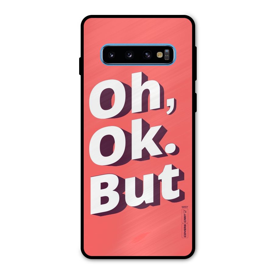 Oh Ok But Metal Back Case for Galaxy S10