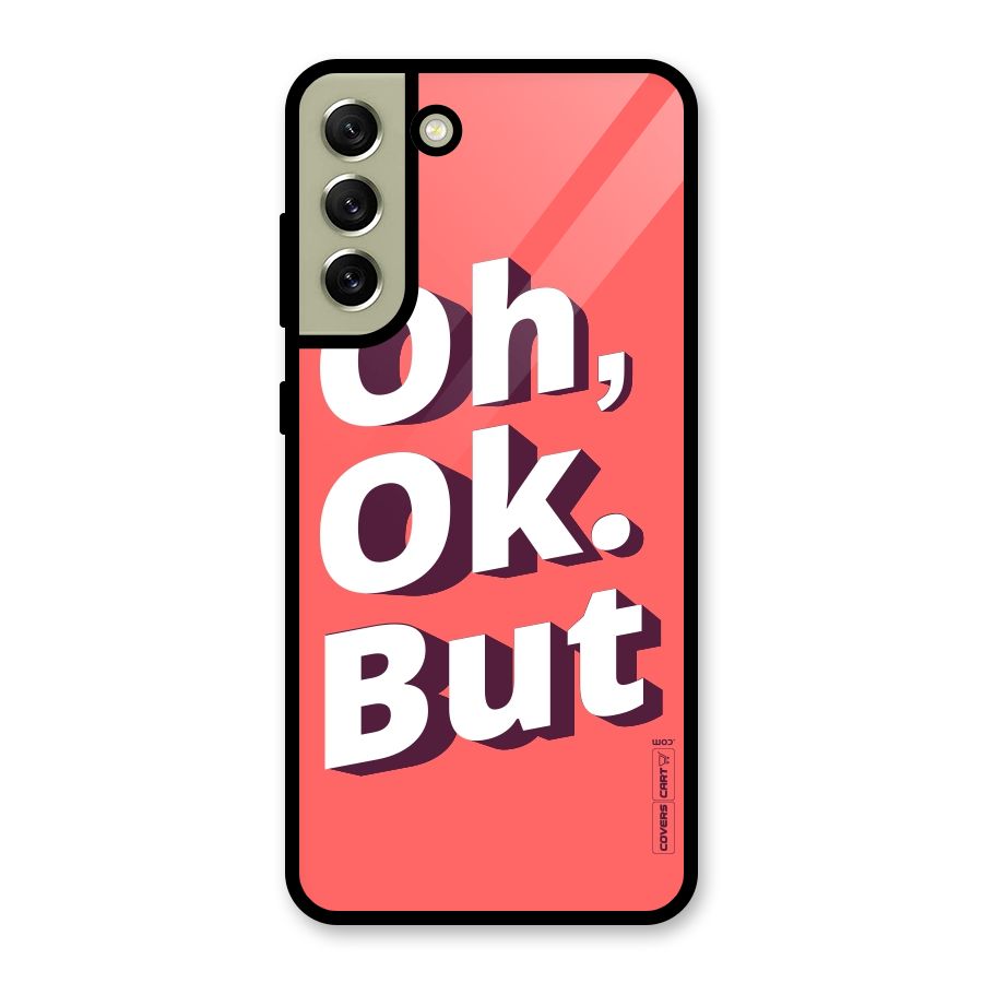 Oh Ok But Metal Back Case for Galaxy S21 FE 5G (2023)