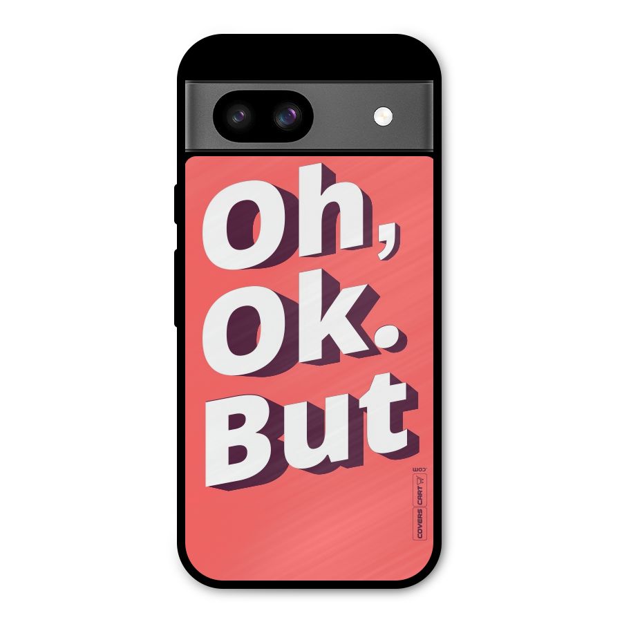 Oh Ok But Metal Back Case for Google Pixel 8a