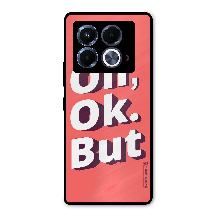 Oh Ok But Metal Back Case for Infinix Note 40 5G