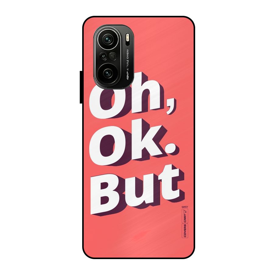Oh Ok But Metal Back Case for Mi 11x
