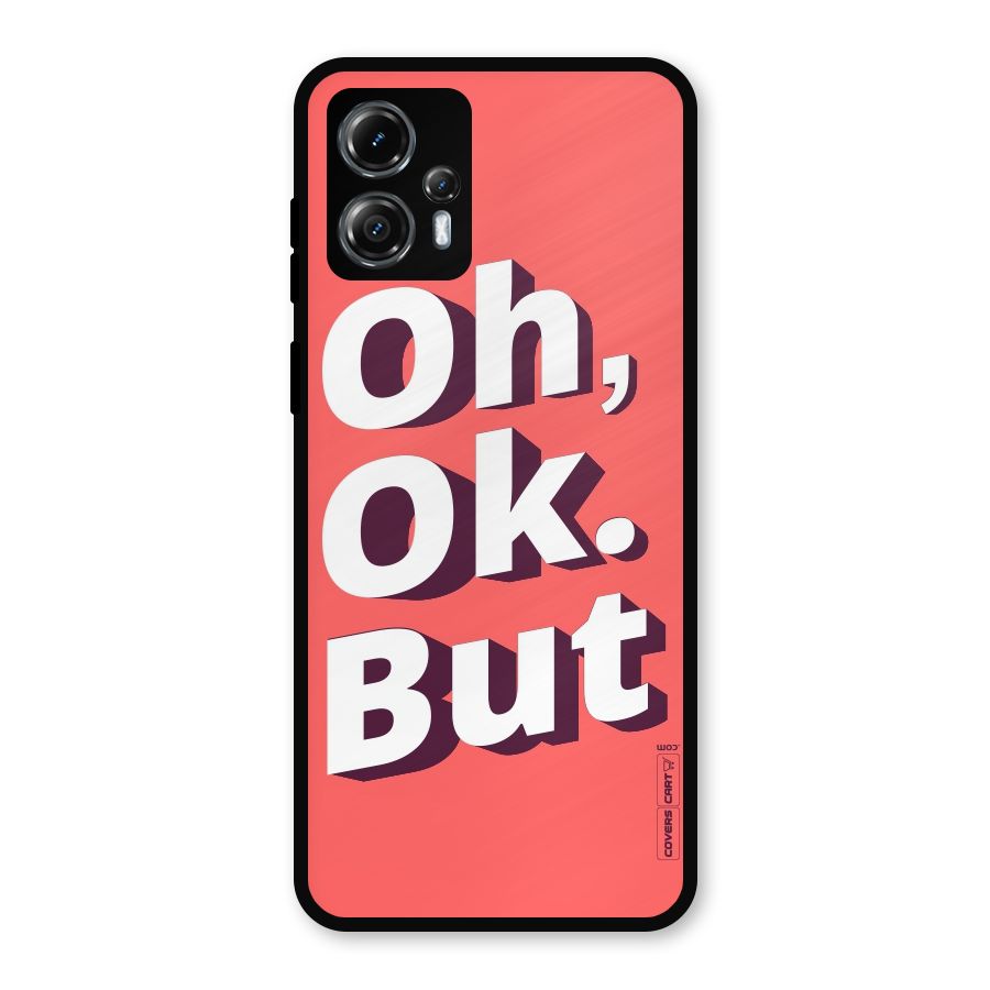 Oh Ok But Metal Back Case for Moto G13