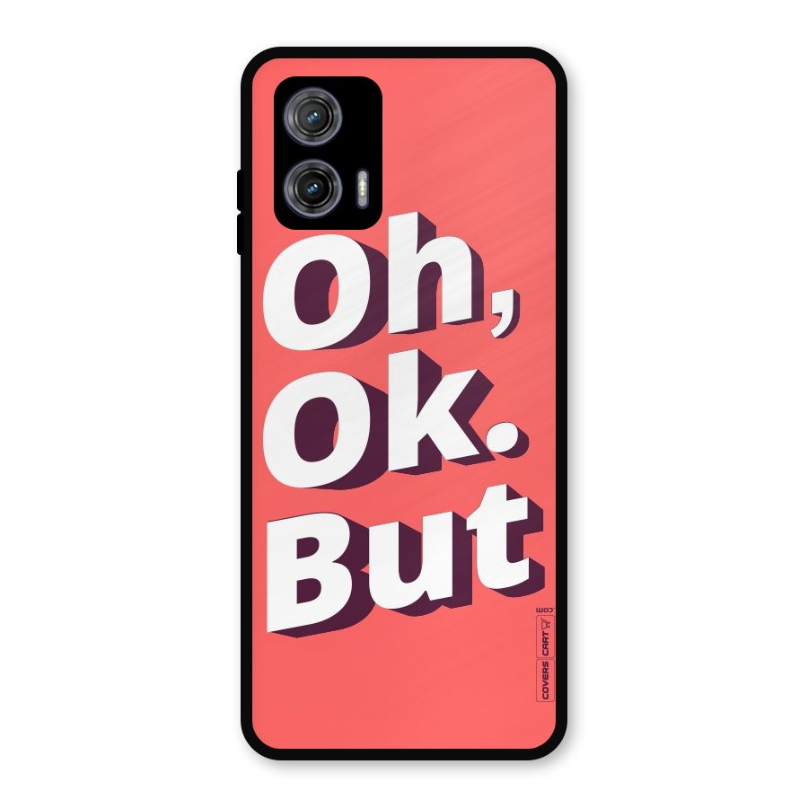 Oh Ok But Metal Back Case for Moto G73