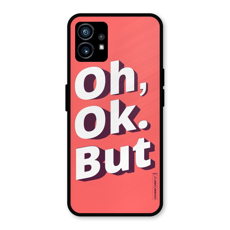 Oh Ok But Metal Back Case for Nothing Phone 1