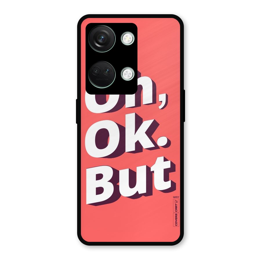 Oh Ok But Metal Back Case for OnePlus Nord 3
