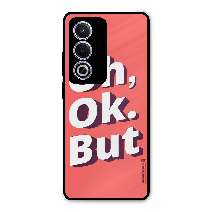 Oh Ok But Metal Back Case for Oppo A3 Pro