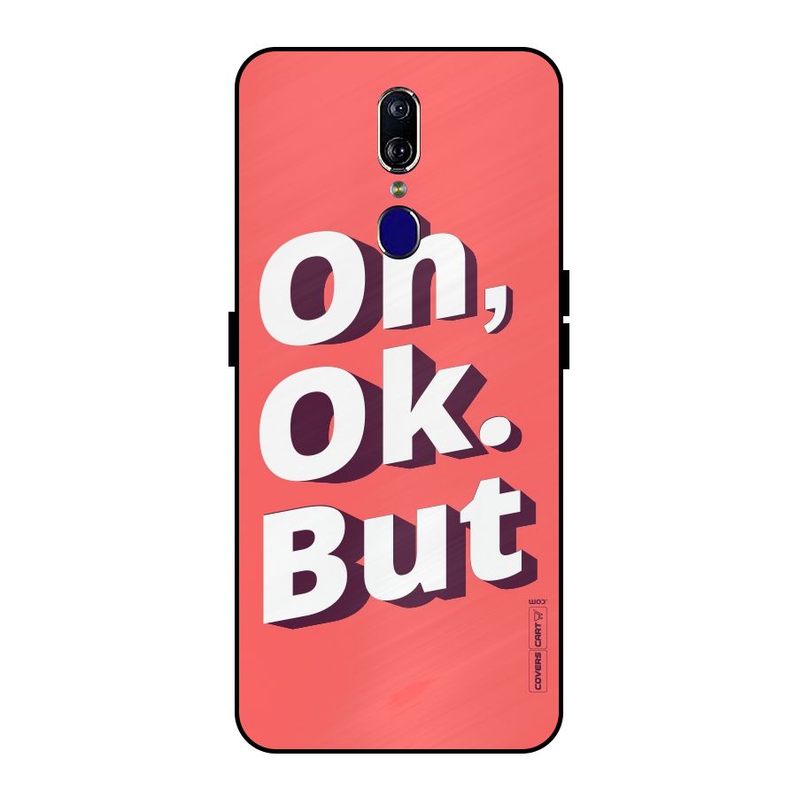 Oh Ok But Metal Back Case for Oppo F11