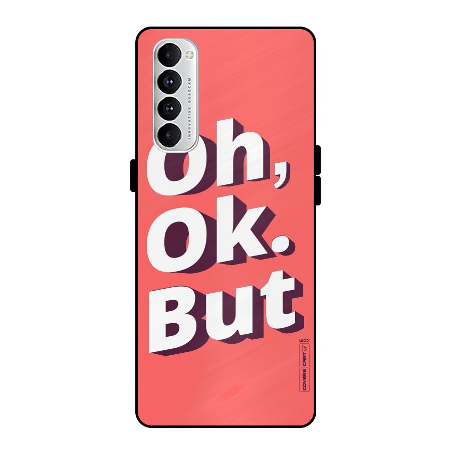 Oh Ok But Metal Back Case for Oppo Reno4 Pro