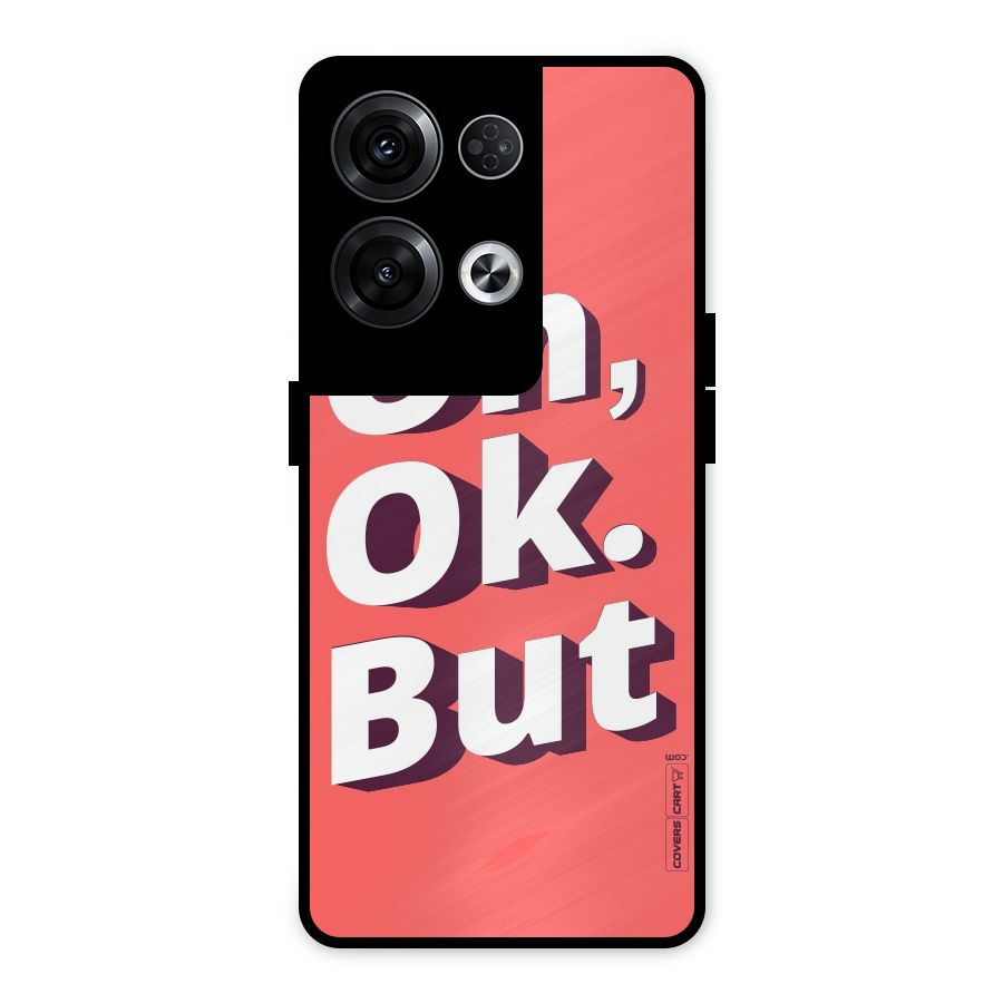 Oh Ok But Metal Back Case for Oppo Reno8 Pro 5G