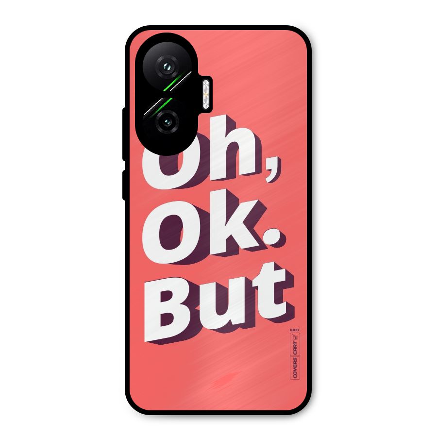 Oh Ok But Metal Back Case for Poco F7