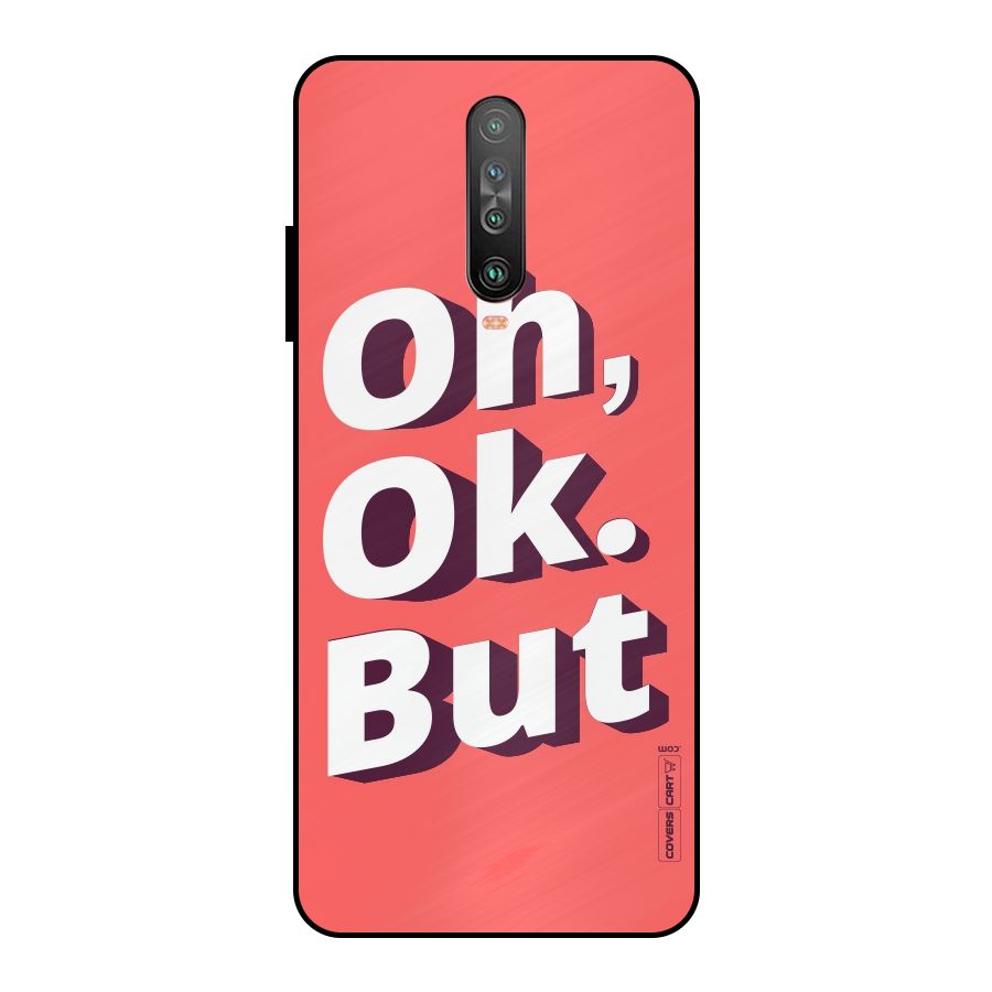 Oh Ok But Metal Back Case for Poco X2