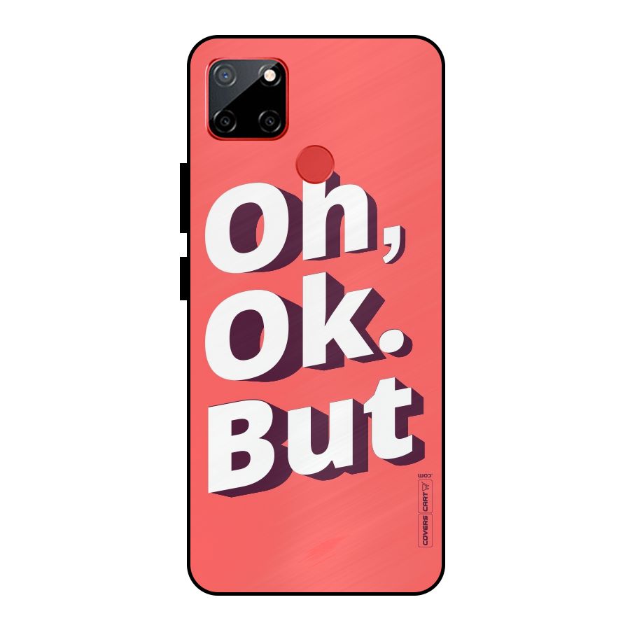 Oh Ok But Metal Back Case for Realme C12