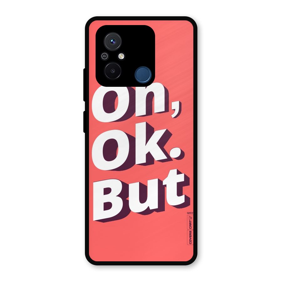Oh Ok But Metal Back Case for Redmi 12C