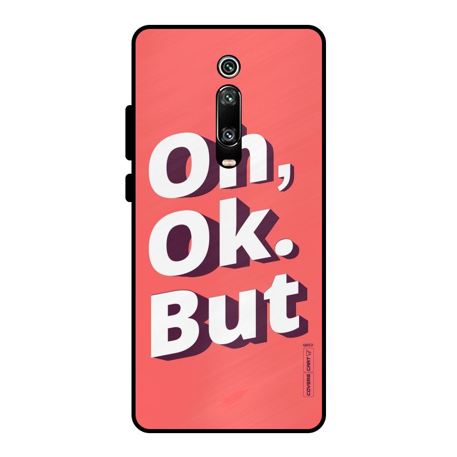 Oh Ok But Metal Back Case for Redmi K20