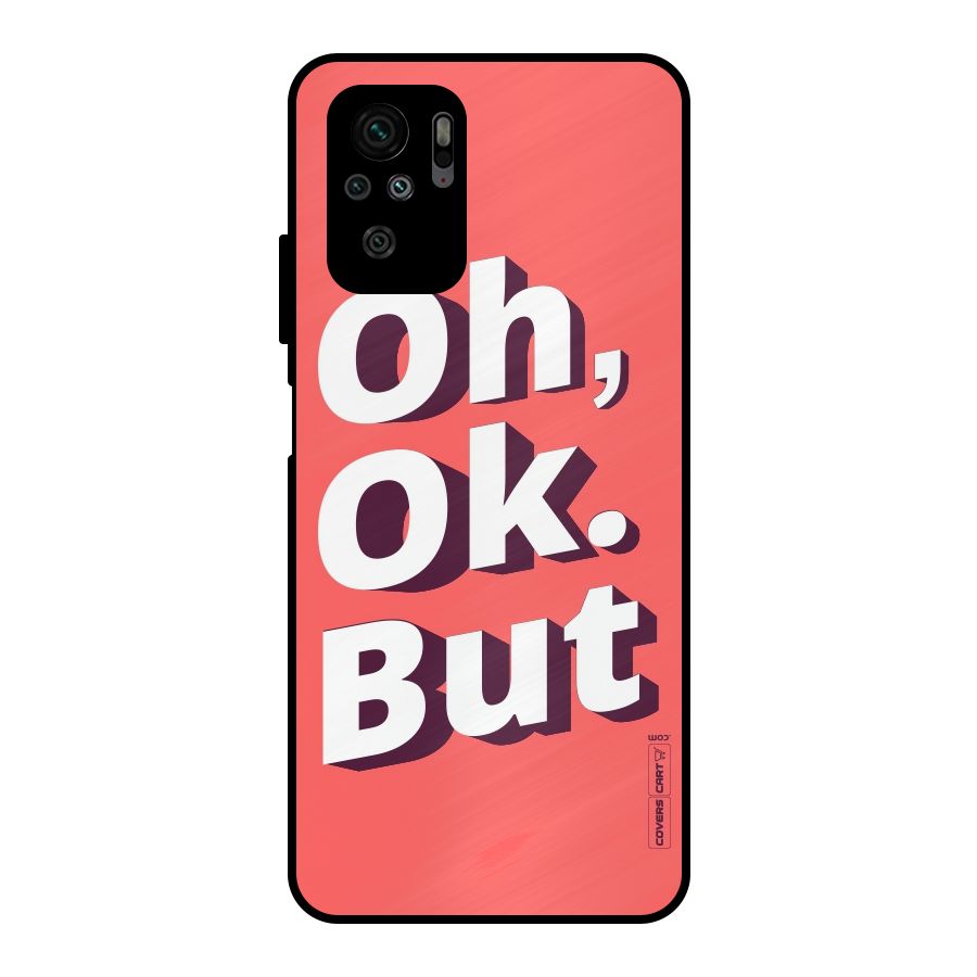 Oh Ok But Metal Back Case for Redmi Note 10S