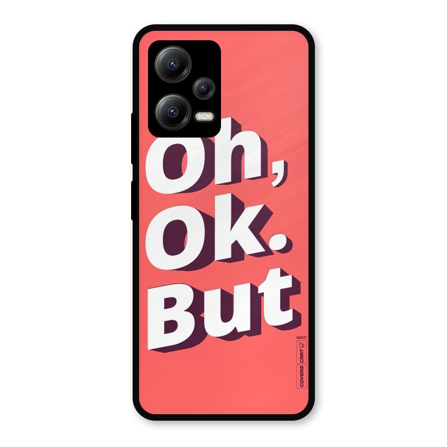 Oh Ok But Metal Back Case for Redmi Note 12 5G