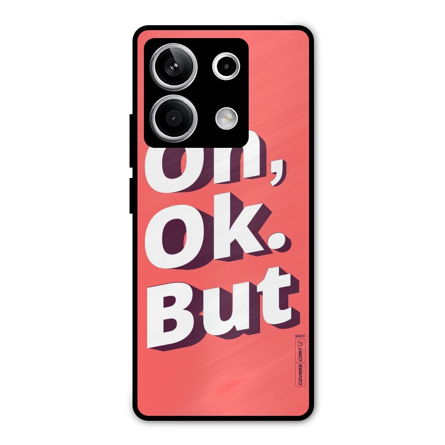 Oh Ok But Metal Back Case for Redmi Note 13 5G