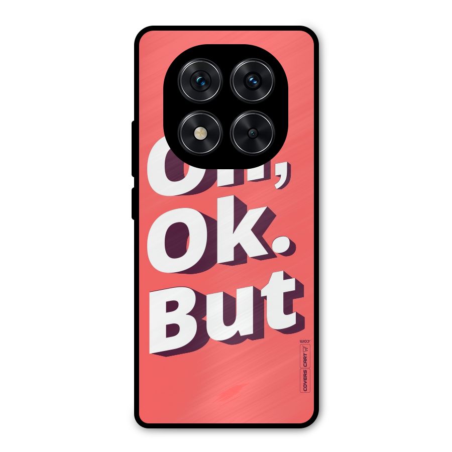 Oh Ok But Metal Back Case for Redmi Note 14 Pro 5G