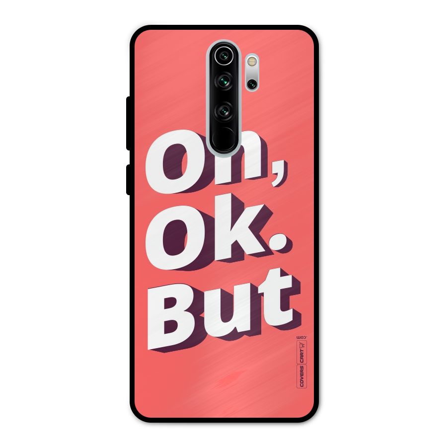 Oh Ok But Metal Back Case for Redmi Note 8 Pro