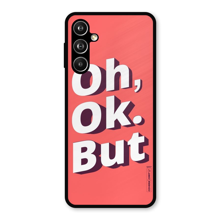 Oh Ok But Metal Back Case for Samsung Galaxy M54