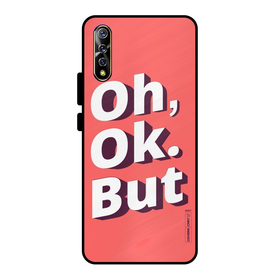 Oh Ok But Metal Back Case for Vivo S1