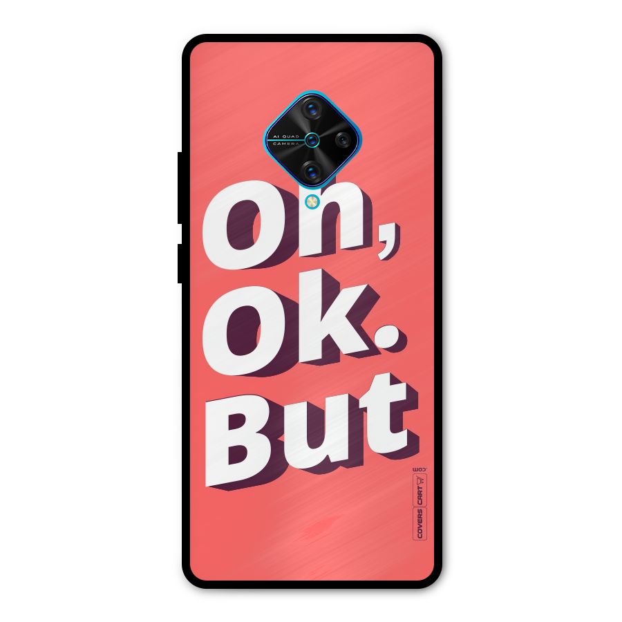 Oh Ok But Metal Back Case for Vivo S1 Pro