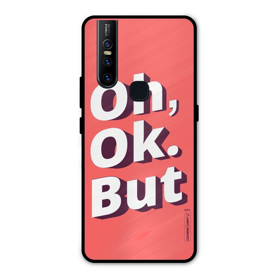Oh Ok But Metal Back Case for Vivo V15