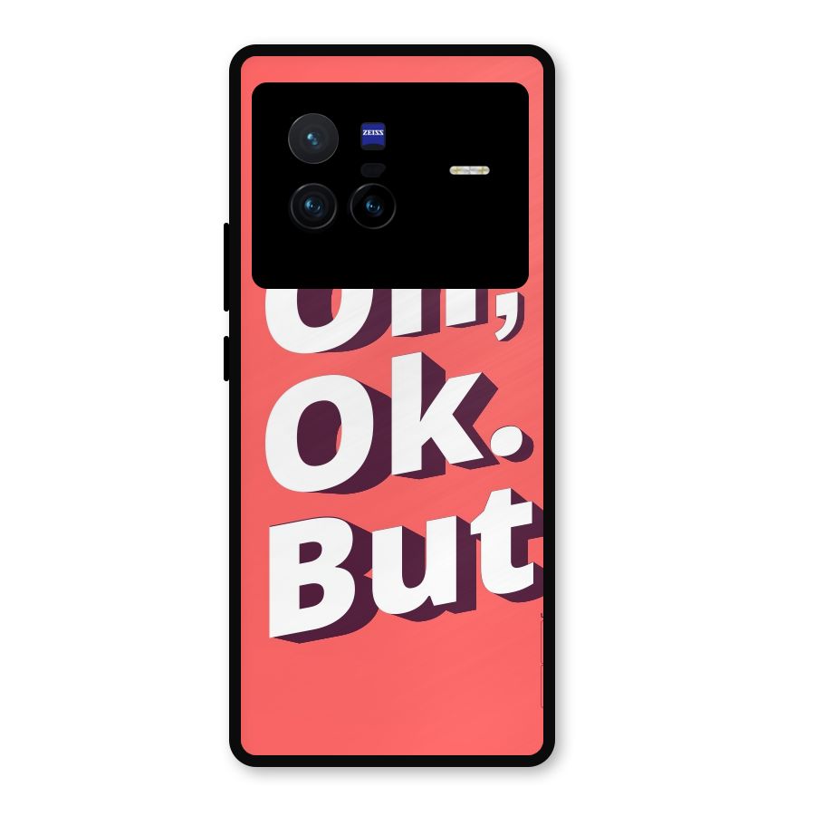 Oh Ok But Metal Back Case for Vivo X80