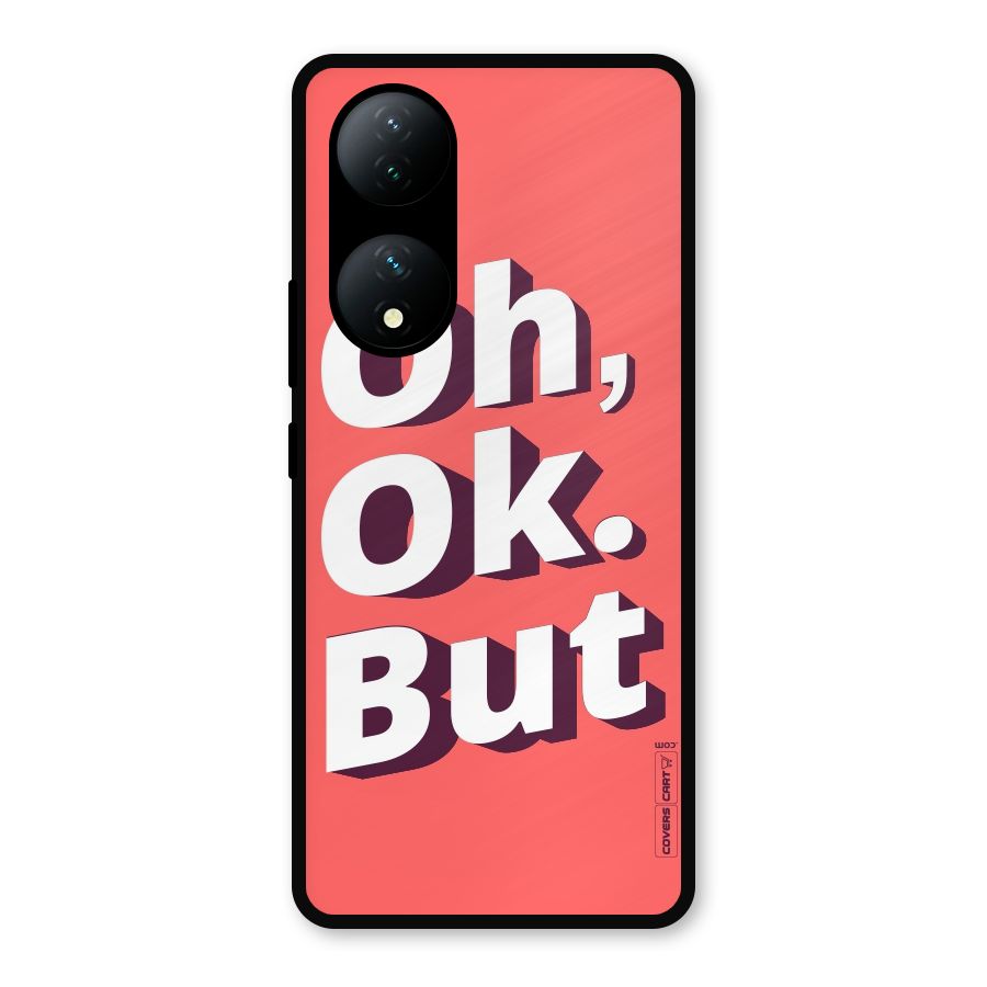 Oh Ok But Metal Back Case for Vivo Y100