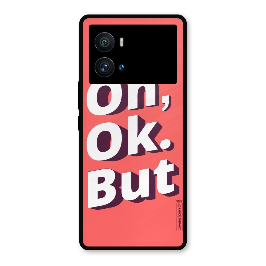 Oh Ok But Metal Back Case for iQOO 9 Pro