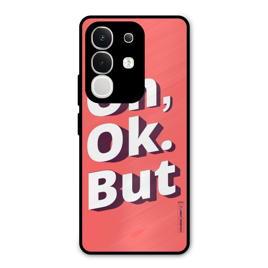 Oh Ok But Metal Back Case for iQOO Z10x