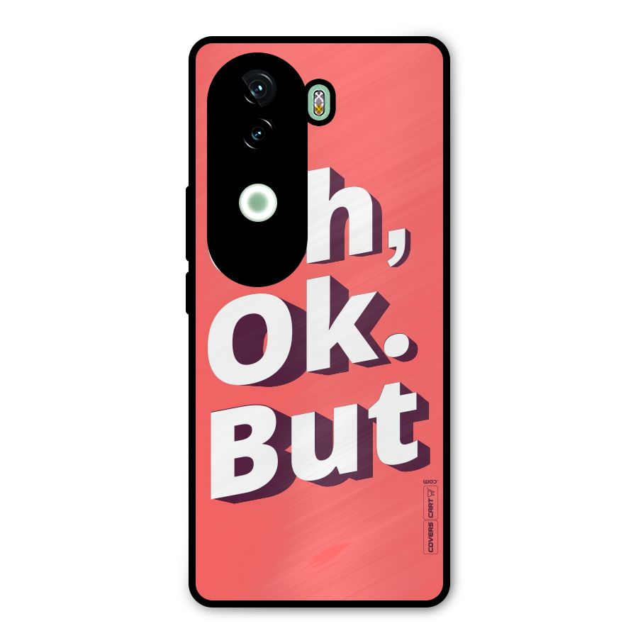 Oh Ok But Metal Back Case for iQOO Z9s