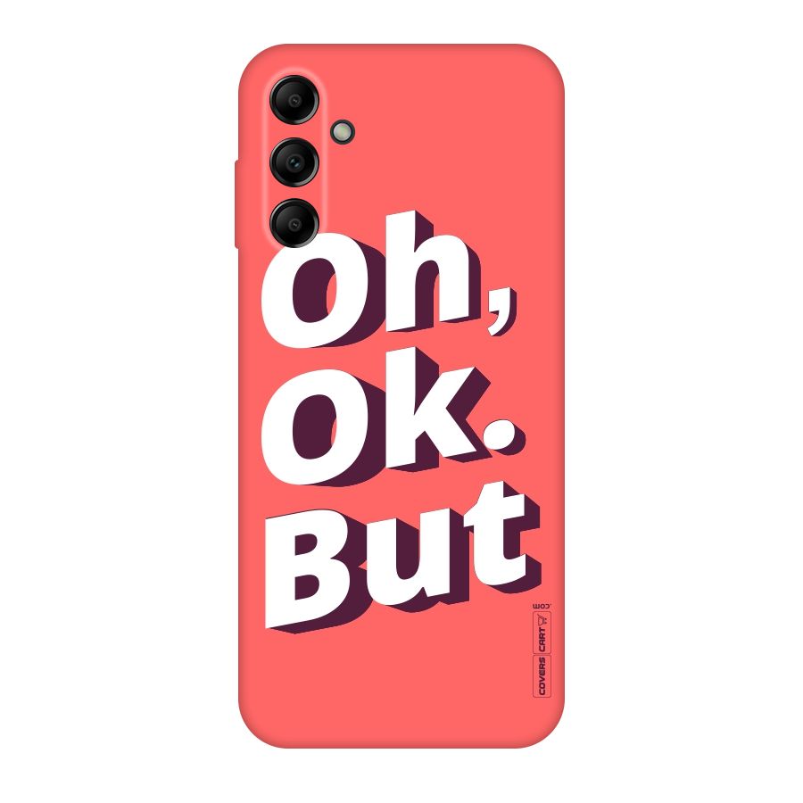 Oh Ok But Original Polycarbonate Back Case for Galaxy A14 5G