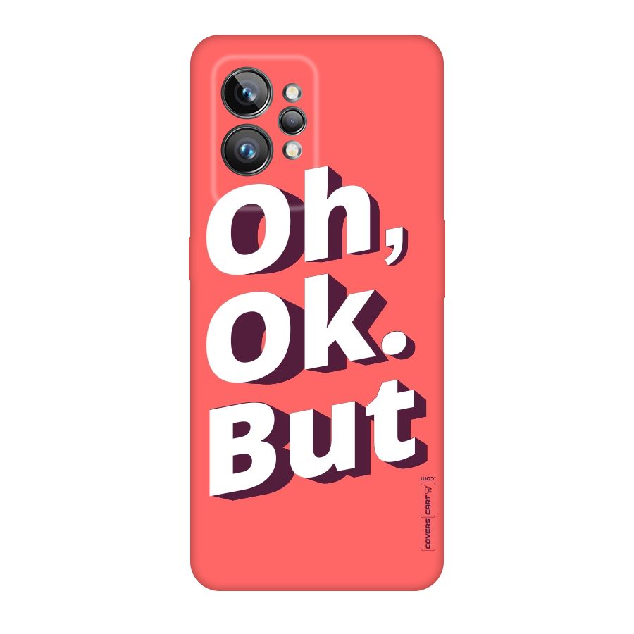 Oh Ok But Original Polycarbonate Back Case for Realme GT2 Pro